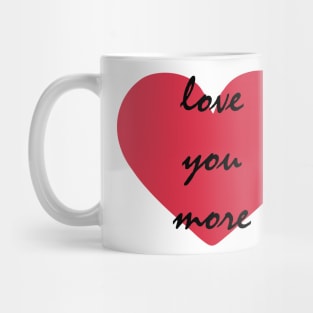 love you more Mug